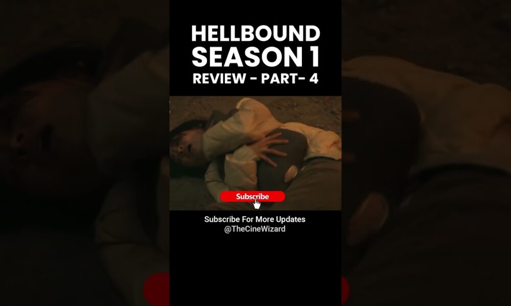 Hellbound | Season-1 ( Review ) Part-4 #thecinewizard – thecinewizard.com